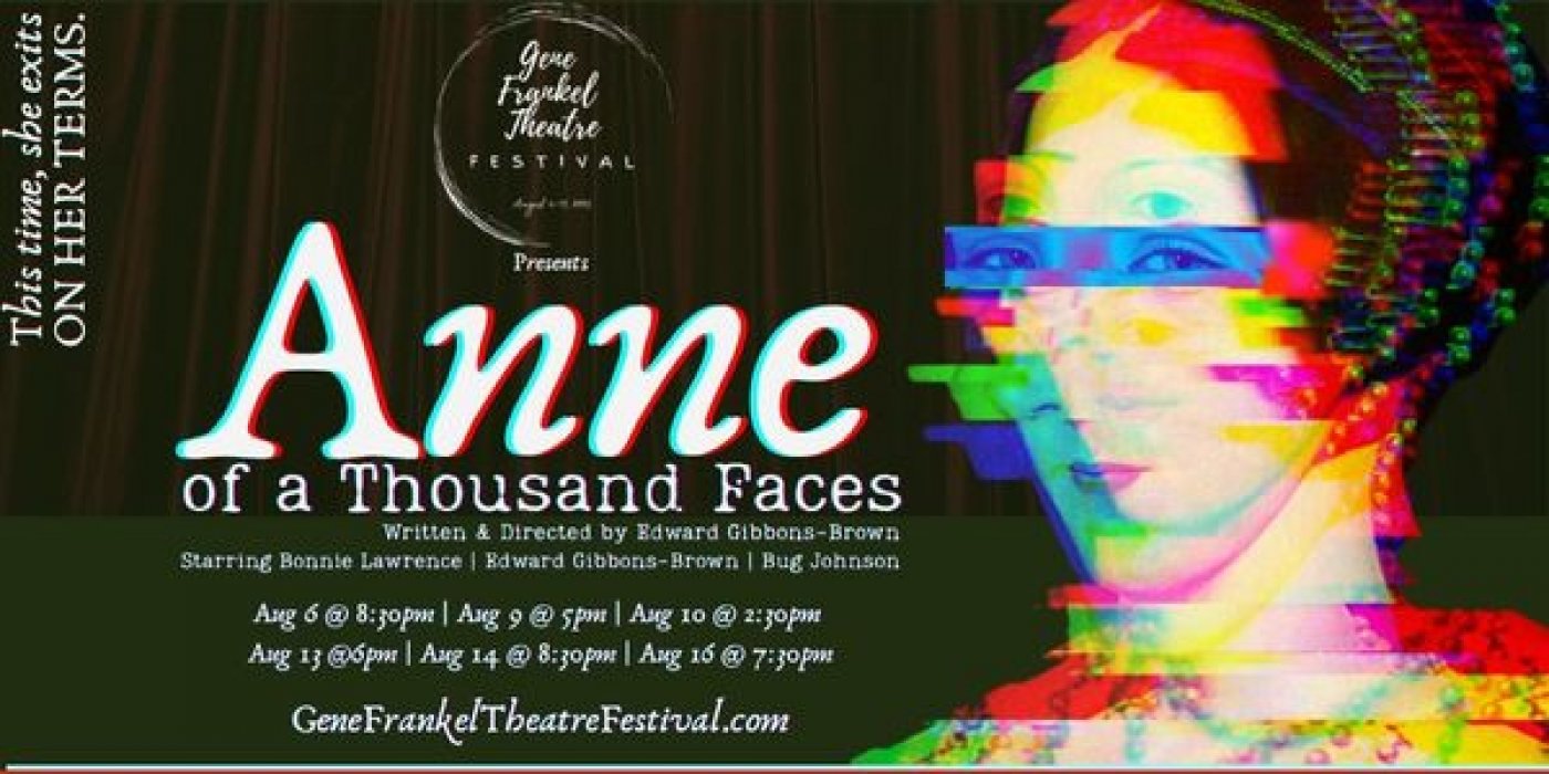 'Anne of a Thousand Faces' Premieres at Gene Frankel Theatre Festival