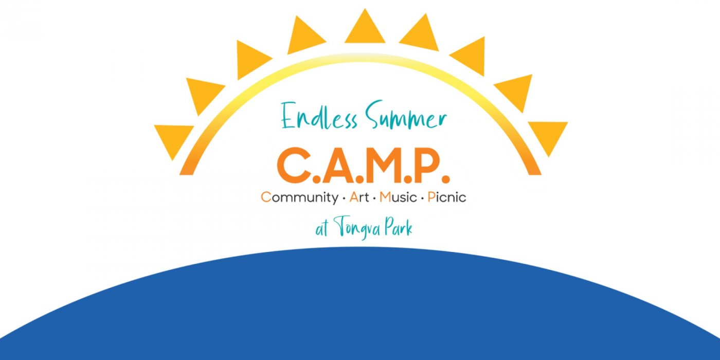 Endless Summer C.A.M.P. (Community | Art | Music | Picnic) at Tongva Park