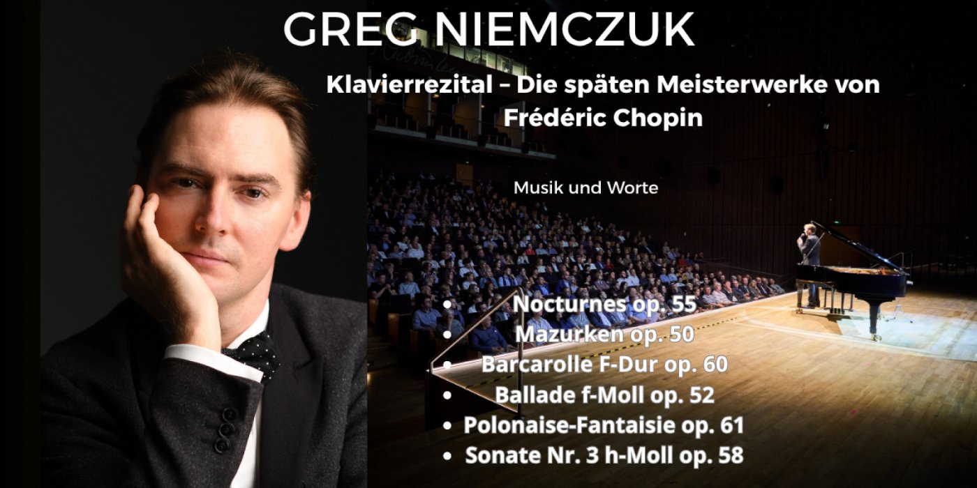 Klavierrezital \u2013 Die sp\u00e4ten Meisterwerke von Fr\u00e9d\u00e9ric Chopin