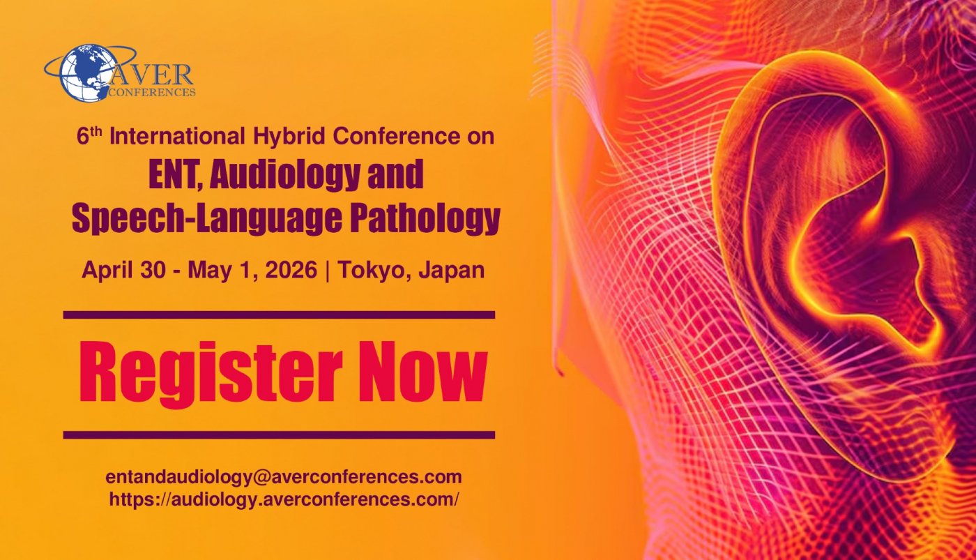 6th International Hybrid Conference on ENT, Audiology and Speech Language Pathology