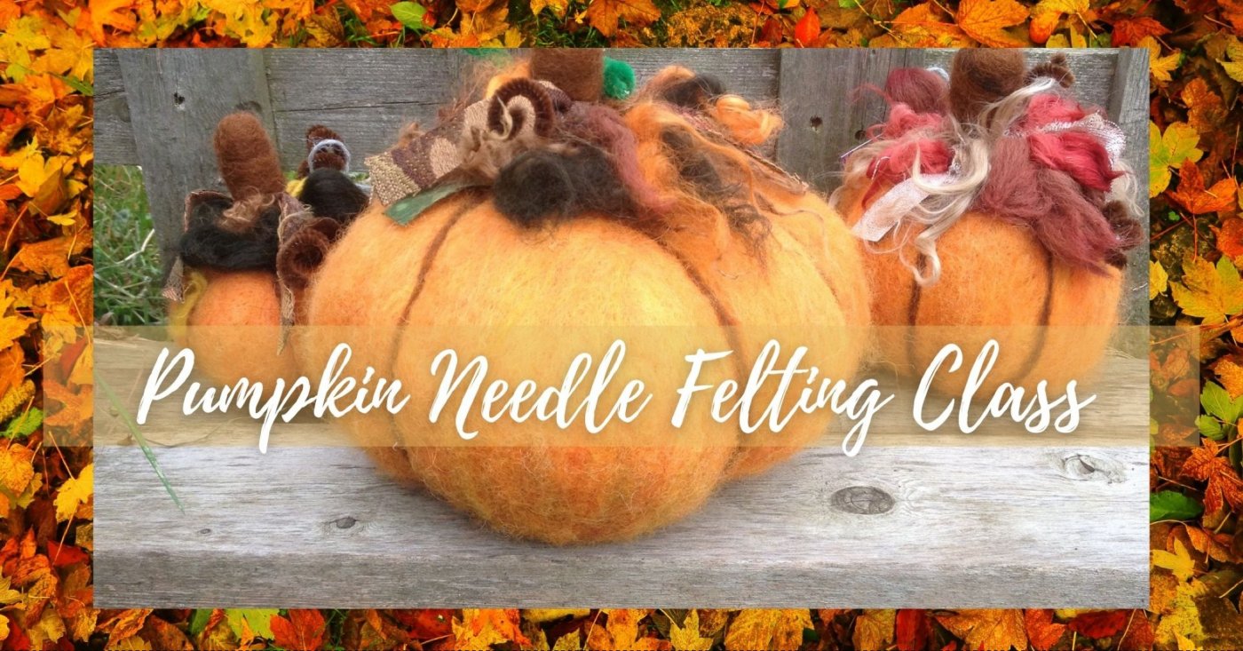 Pumpkin Needle Felting Class