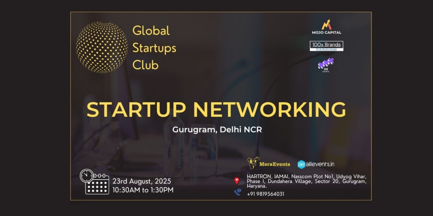 GLOBAL STARTUPS CLUB l STARTUP NETWORKING Gurugram 2025