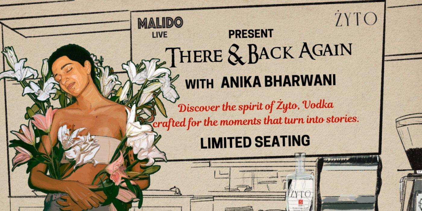 Malido Live x \u017byto Present: There & Back Again with Anika Bharwani