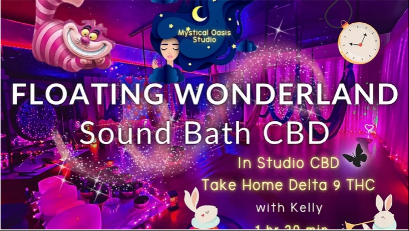Floating Wonderland Sound Bath with in-studio CBD take home Delta 9 THC
