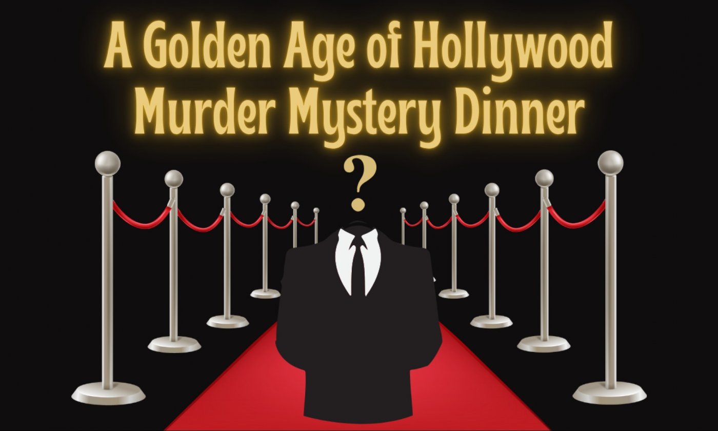 A Golden Age of Hollywood Murder Mystery Dinner