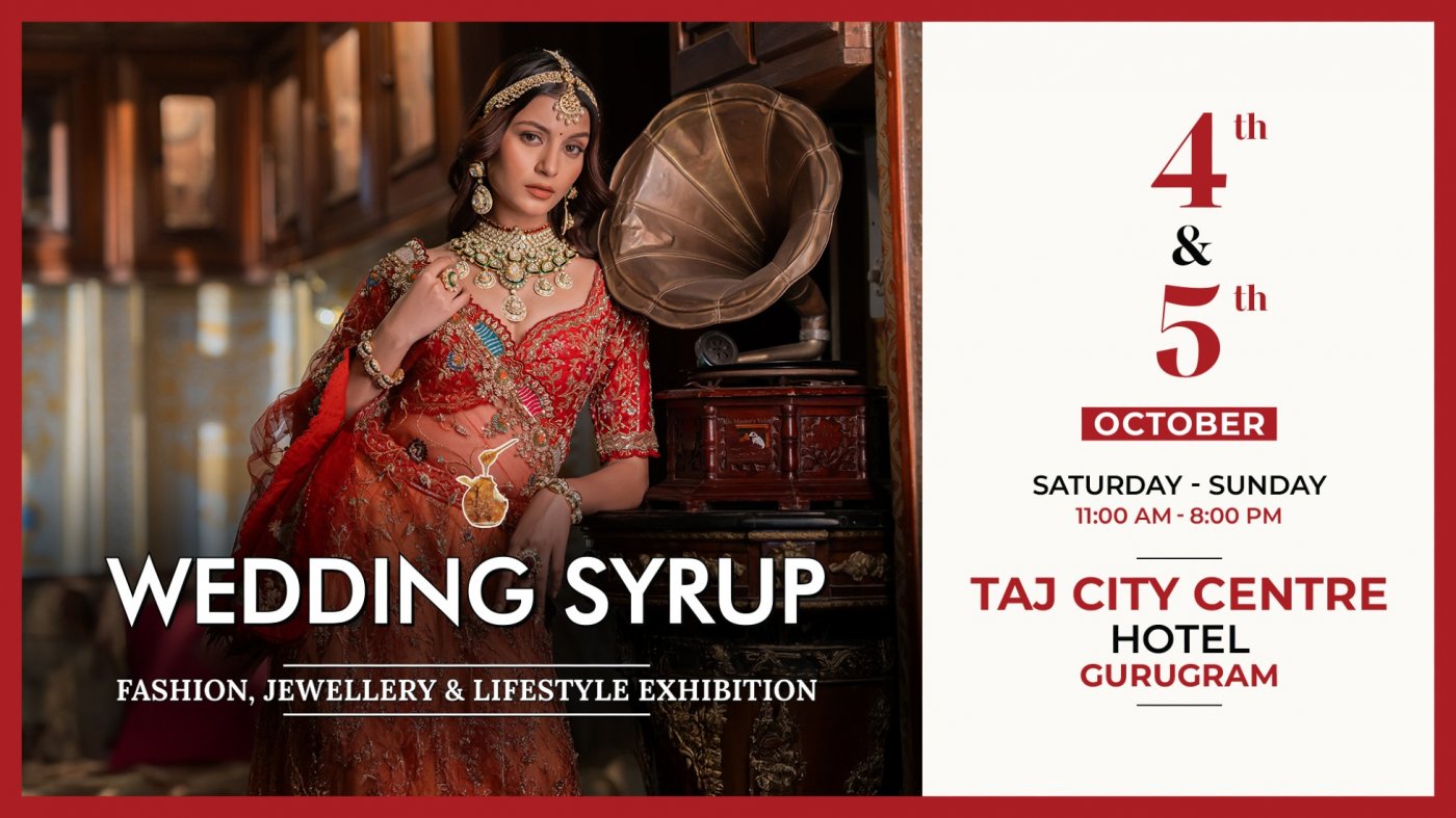 Wedding Syrup Exhibition at Taj City Centre Hotel, Gurugram