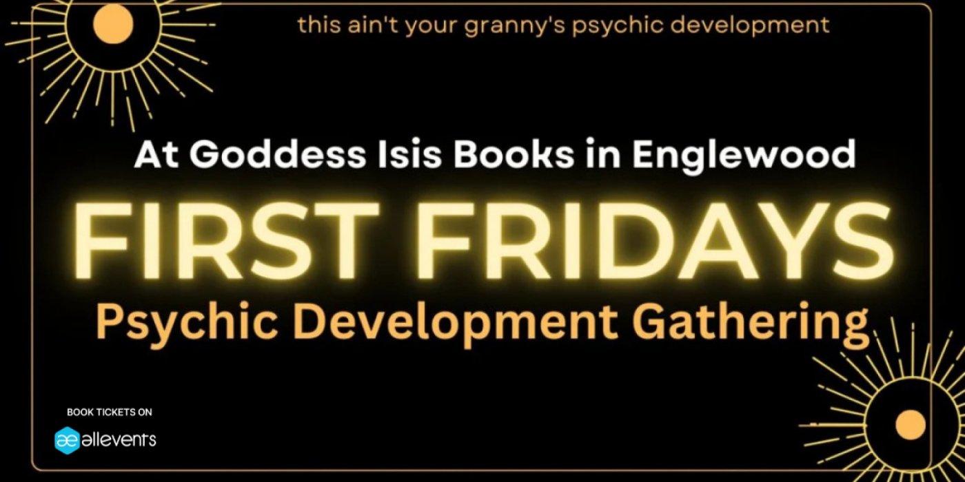 First Fridays- Psychic Development Gathering (At Goddess Isis Books)