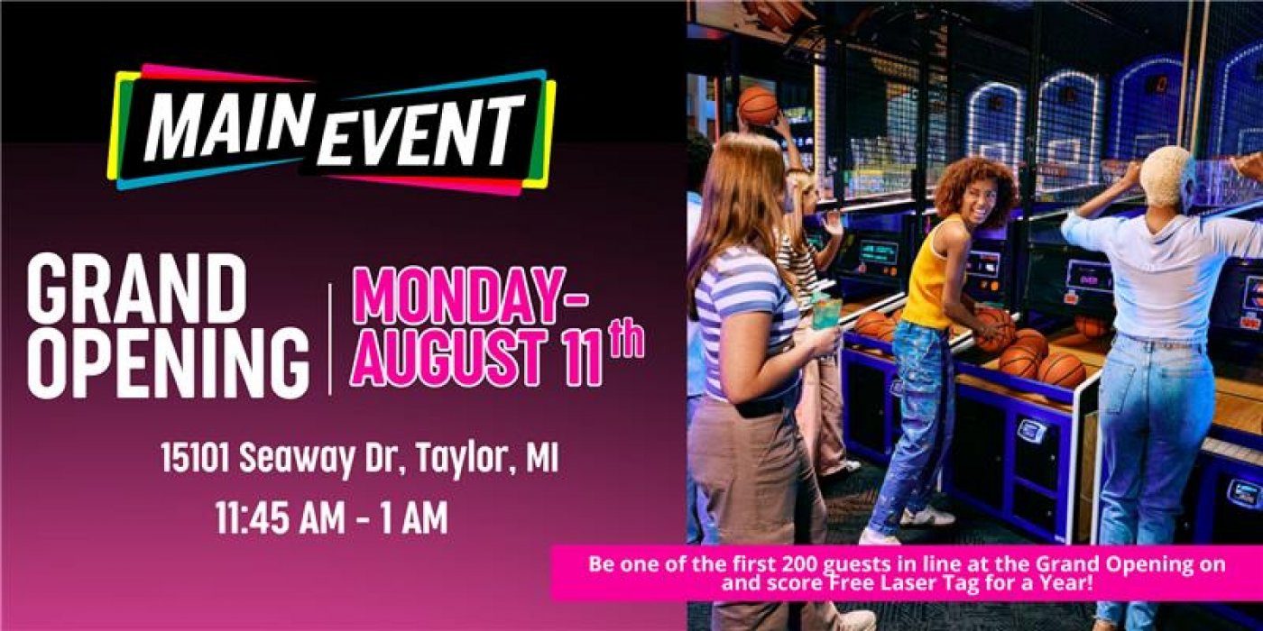 Main Event Grand Opening in Taylor! , Dave & Buster's, Taylor, 11 ...
