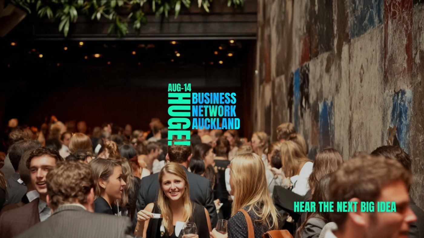 HUGE! Business Network Auckland AUGUST Meetup