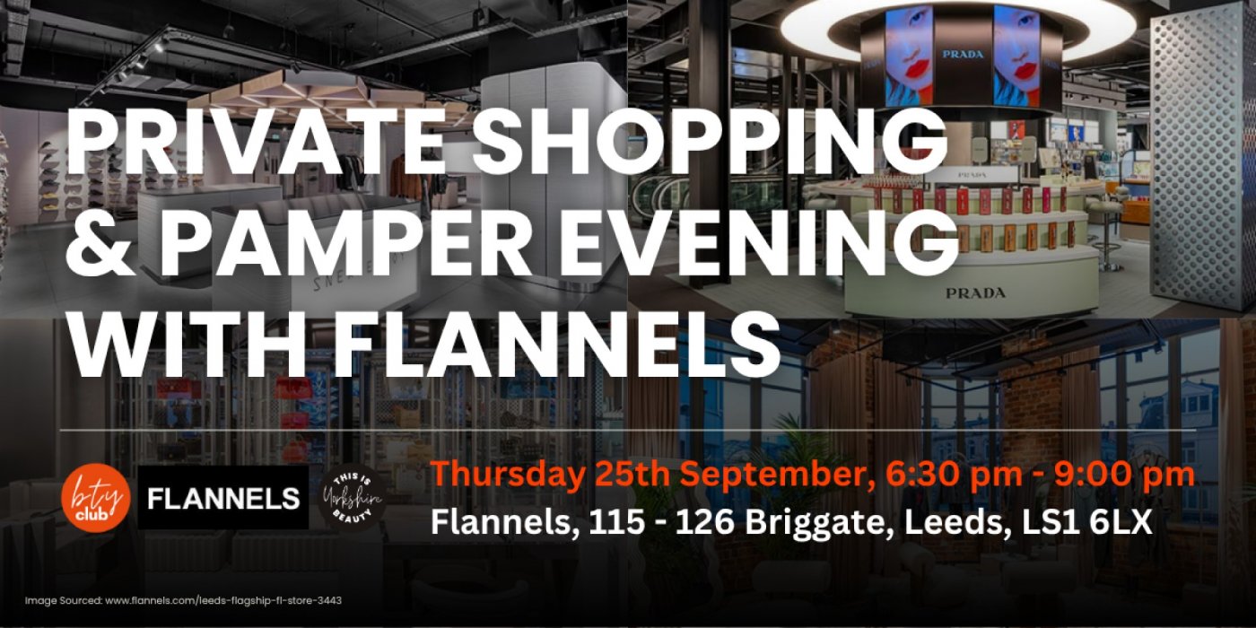 Flannels Private Shopping & Pamper Evening