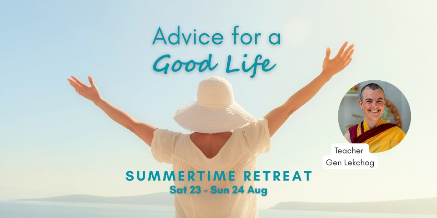 Summer Weekend Retreat - Advice for a Good Life