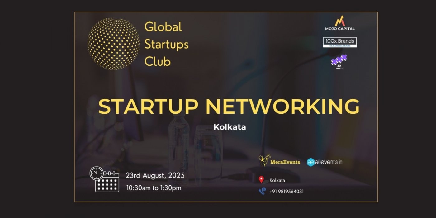 GLOBAL STARTUPS CLUB l STARTUP NETWORKING Kolkata 2025