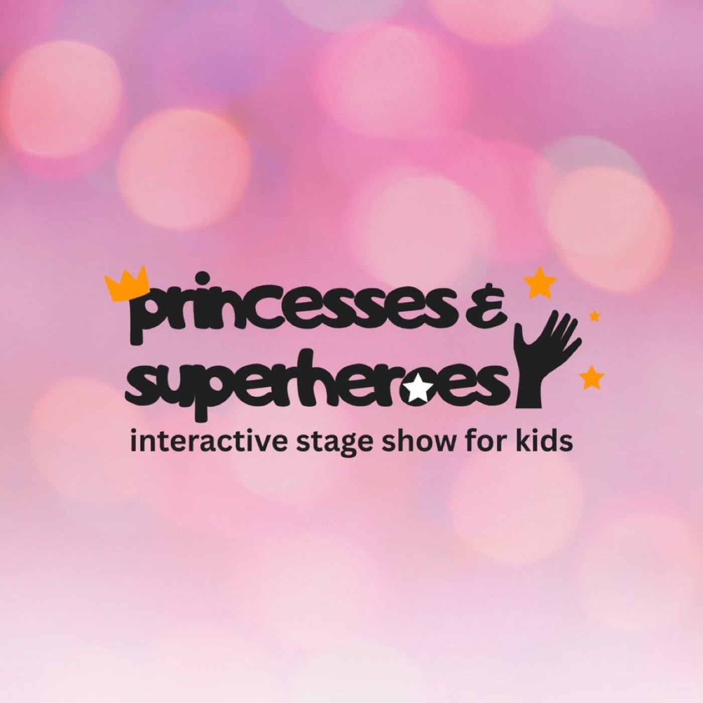Princesses & Superheroes -Interactive Stage Show for Kids
