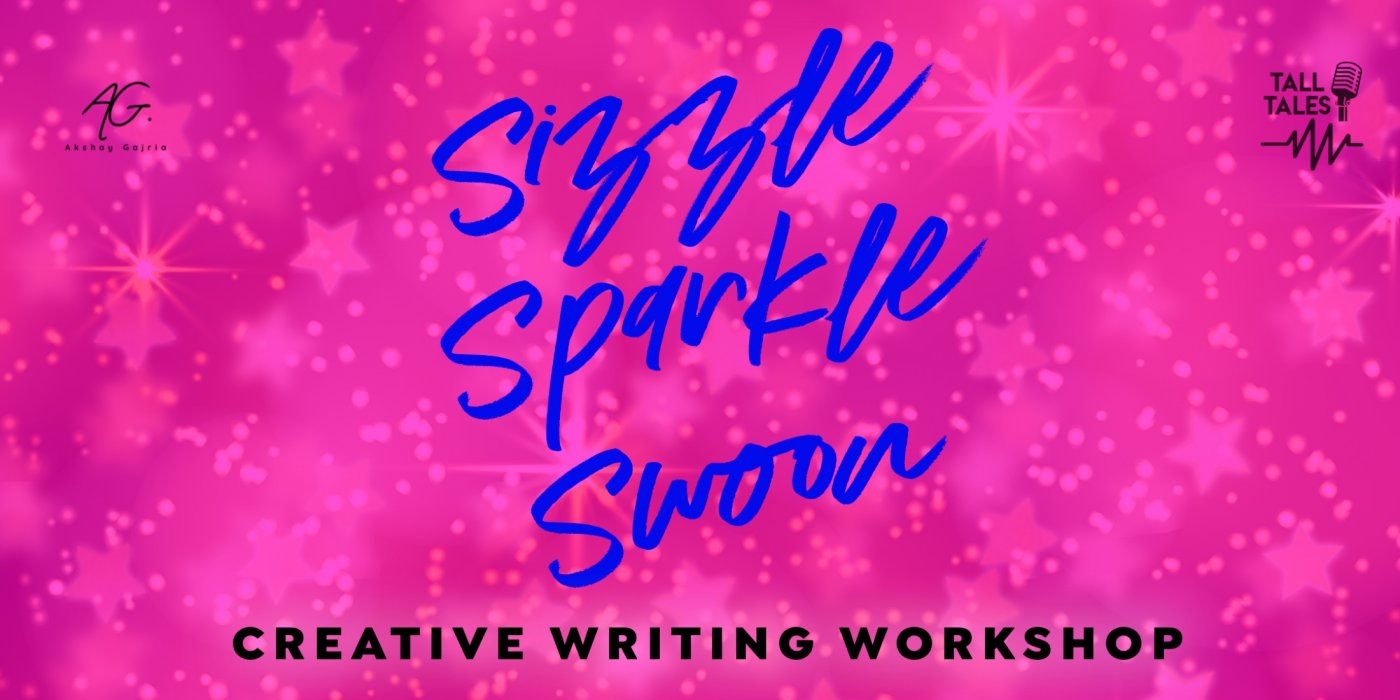 Sizzle Sparkle and Swoon - Creative Writing Workshop