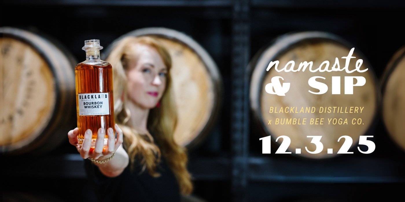 Namaste & Sip | Blackland Distillery x Bumble Bee Yoga Co.