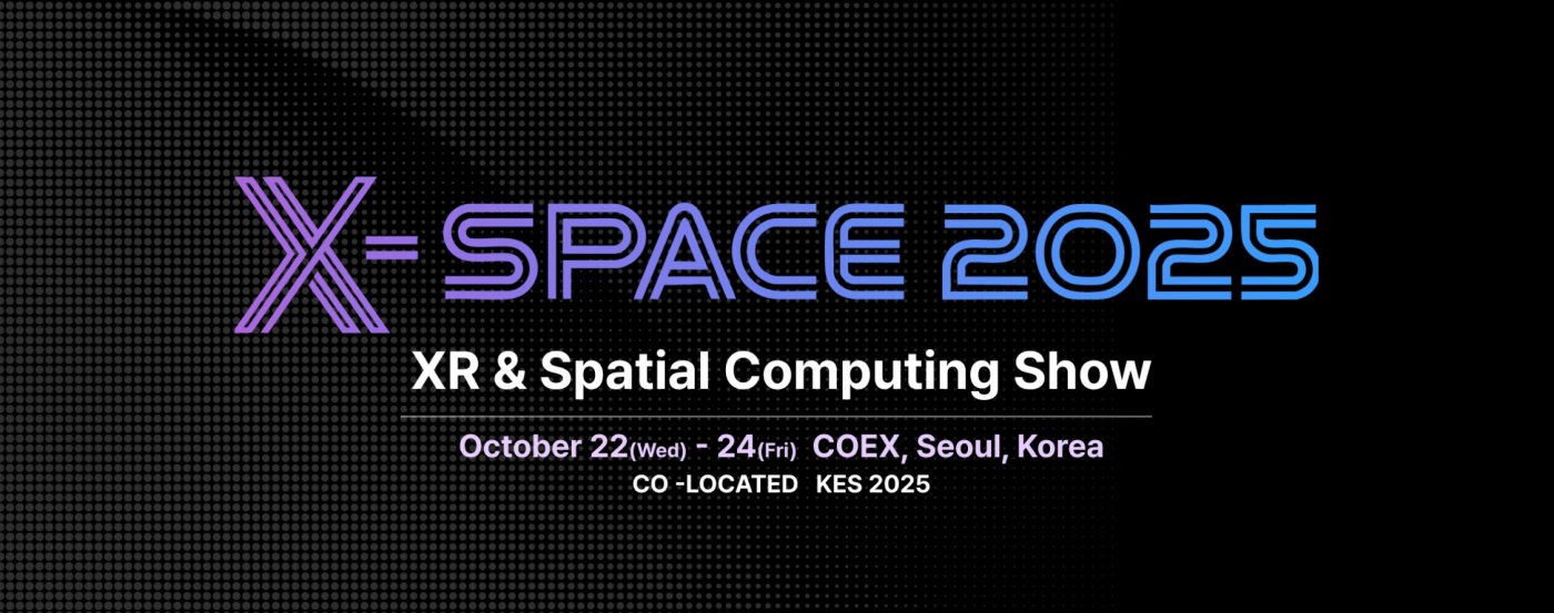 X-Space 2025 : XR & Spatial Computing Show