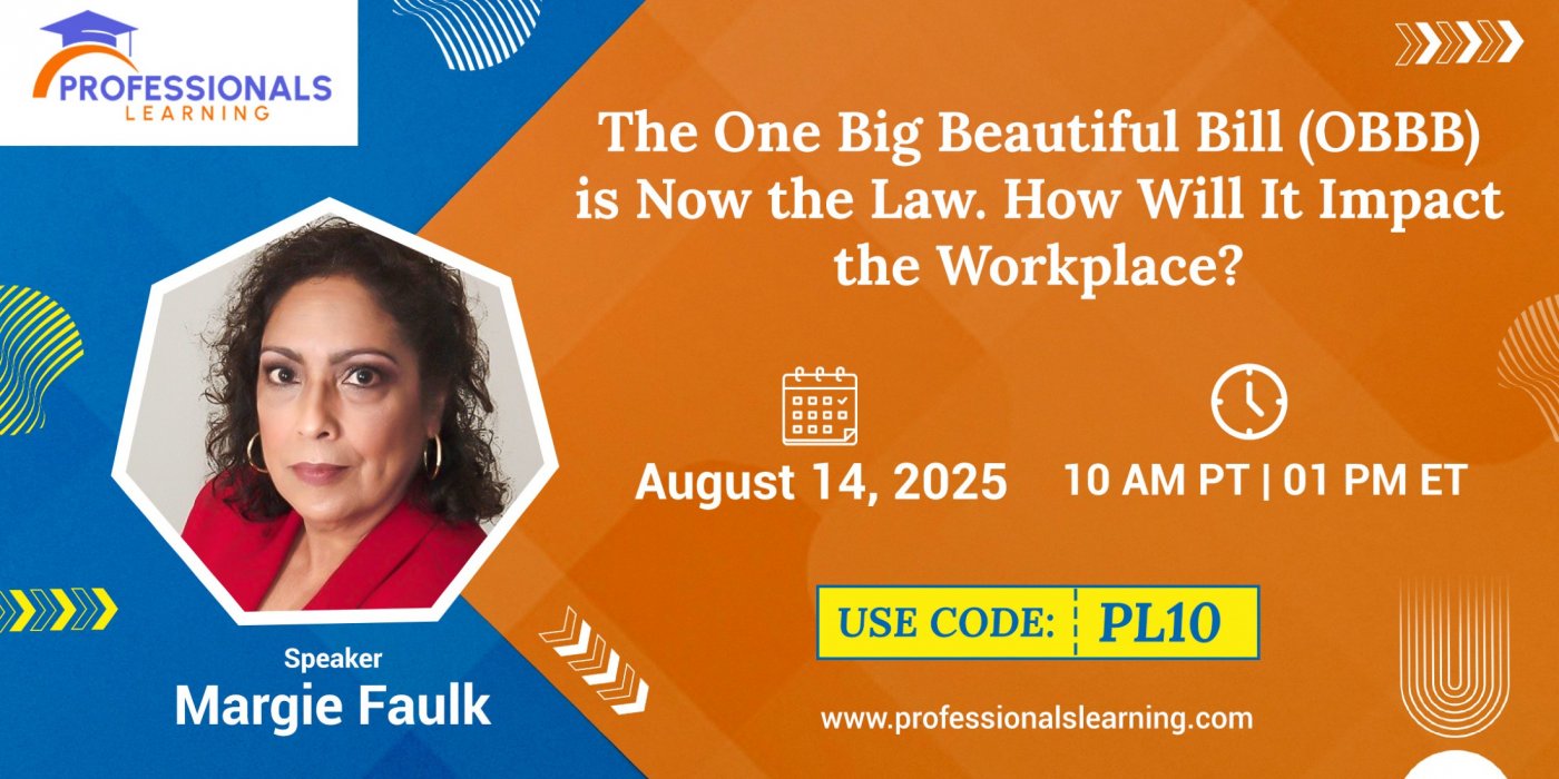 The One Big Beautiful Bill (OBBB) Is Now Law  - What It Means for Your Work