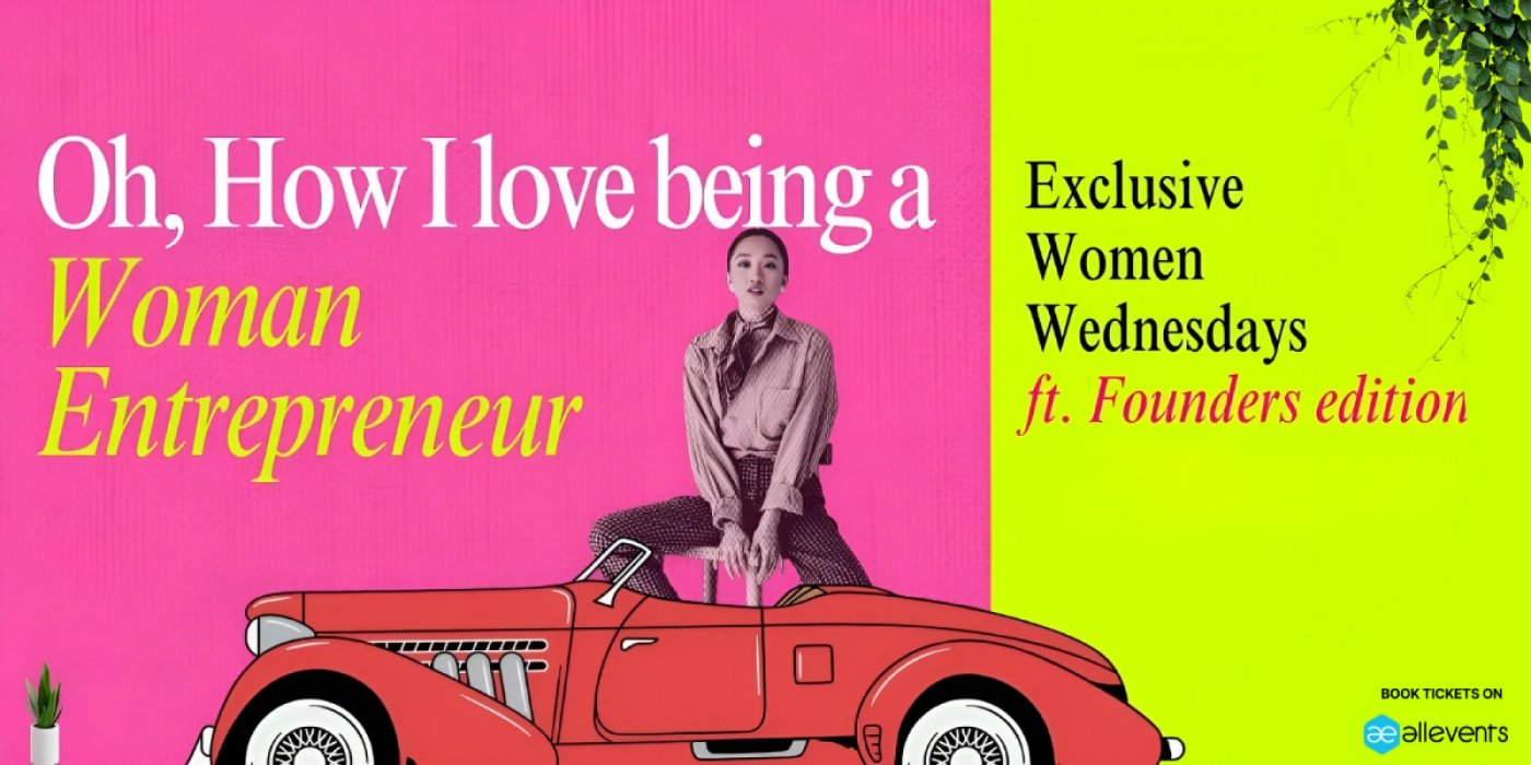 WOMEN WEDNESDAYS Ft. Entrepreneurs Networking Edition