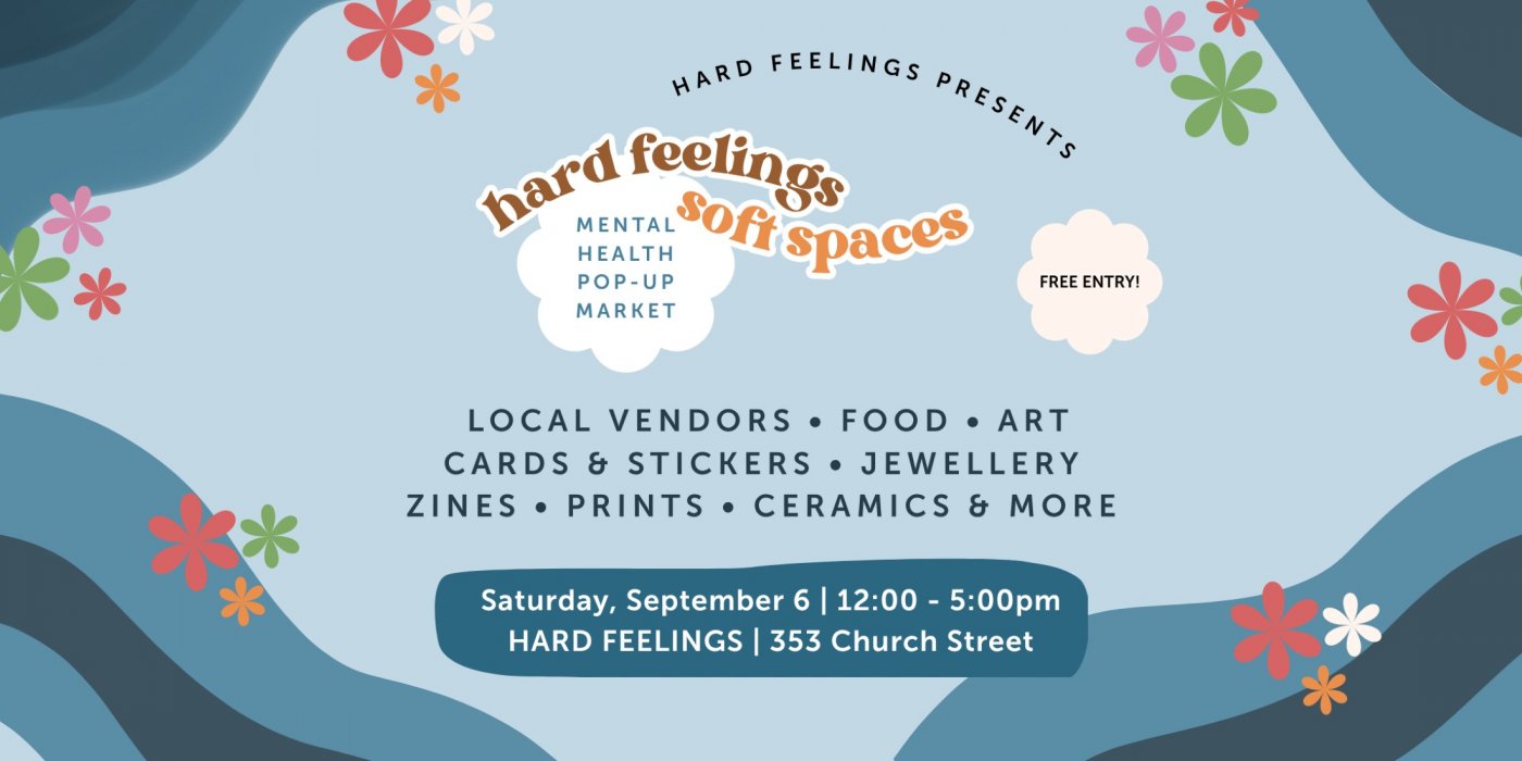 Hard Feelings Mental Health Pop-Up Market