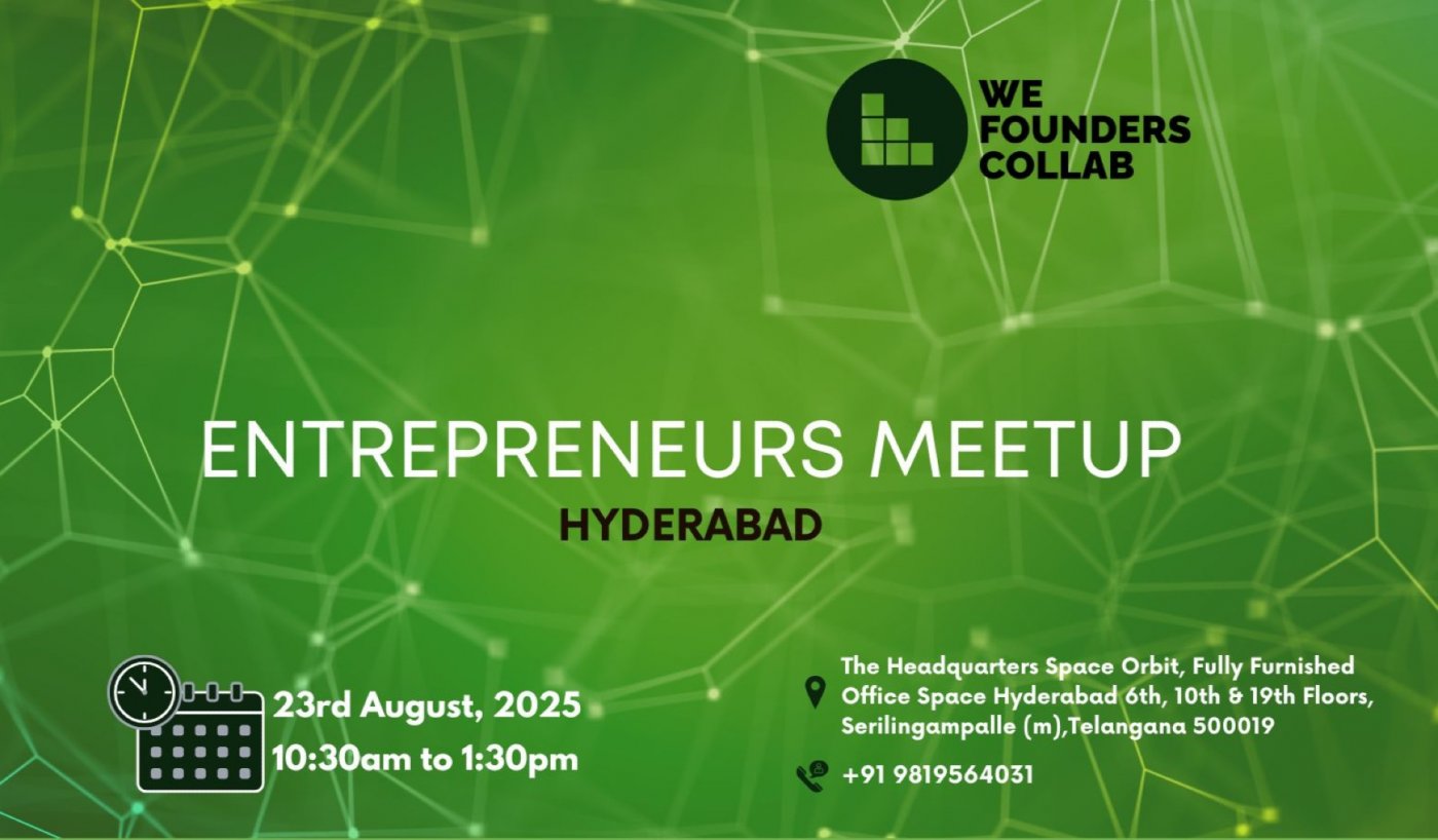 Entrepreneurs Meetup by We Founders Collab Hyderabad 2025