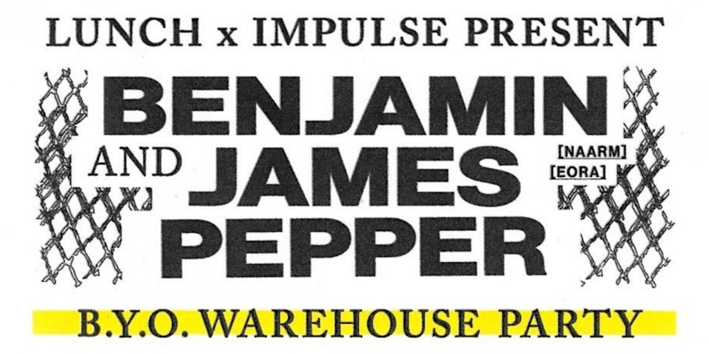 BYO WAREHOUSE RAVE ft BENJAMIN [MEL] + JAMES PEPPER [SYD]