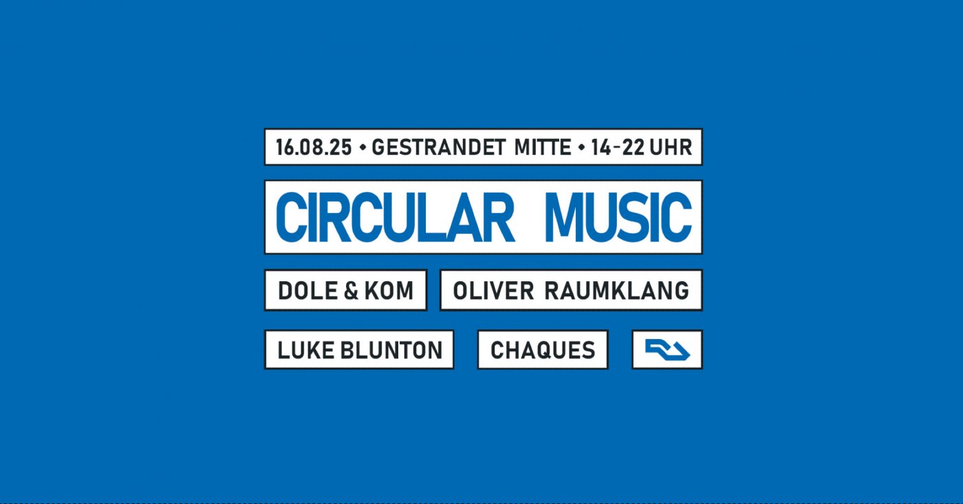 Circular Music 'Open Air' with Dole & Kom, Oliver Raumklang, Luke Blunton and Chaques