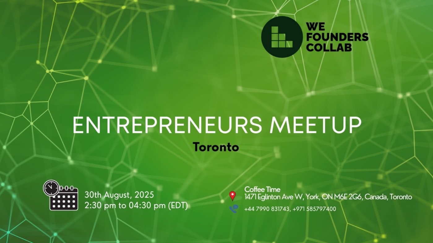 Entrepreneurs Meetup by We Founders Collab Toronto 2025
