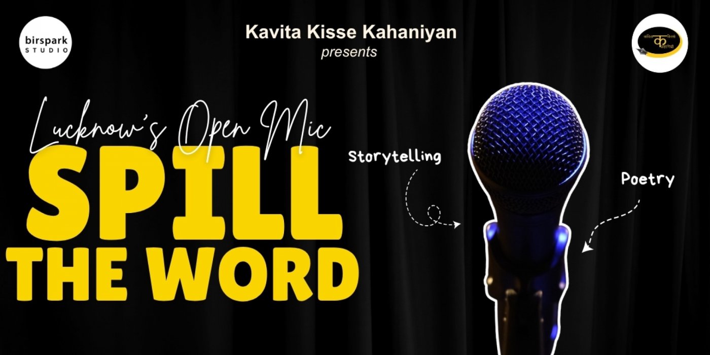 Spill The Word: Lucknow's Open Mic by Kavita Kisse Kahaniyan