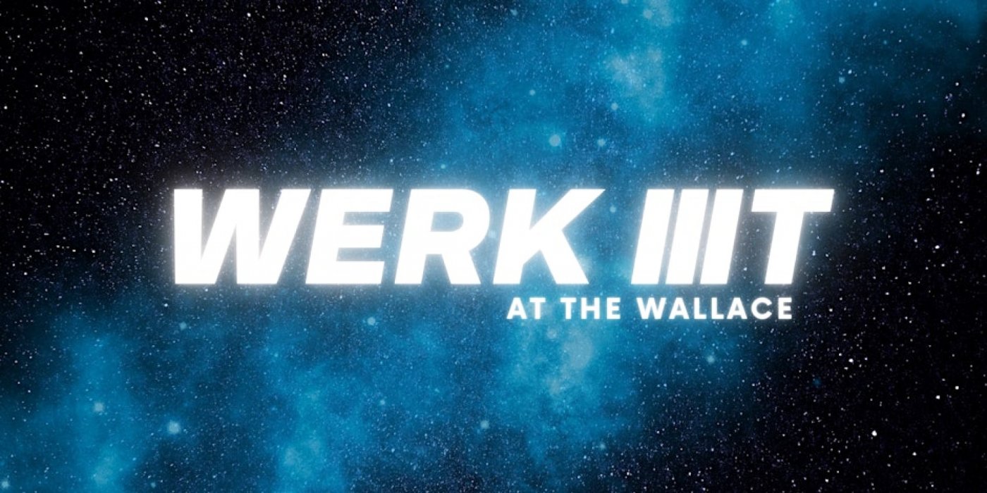 WERK IT at The Wallace