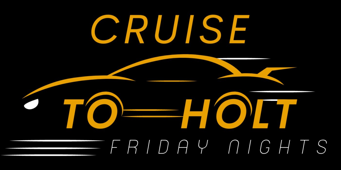 Cruise to Holt - * Bonus Food Truck Night *