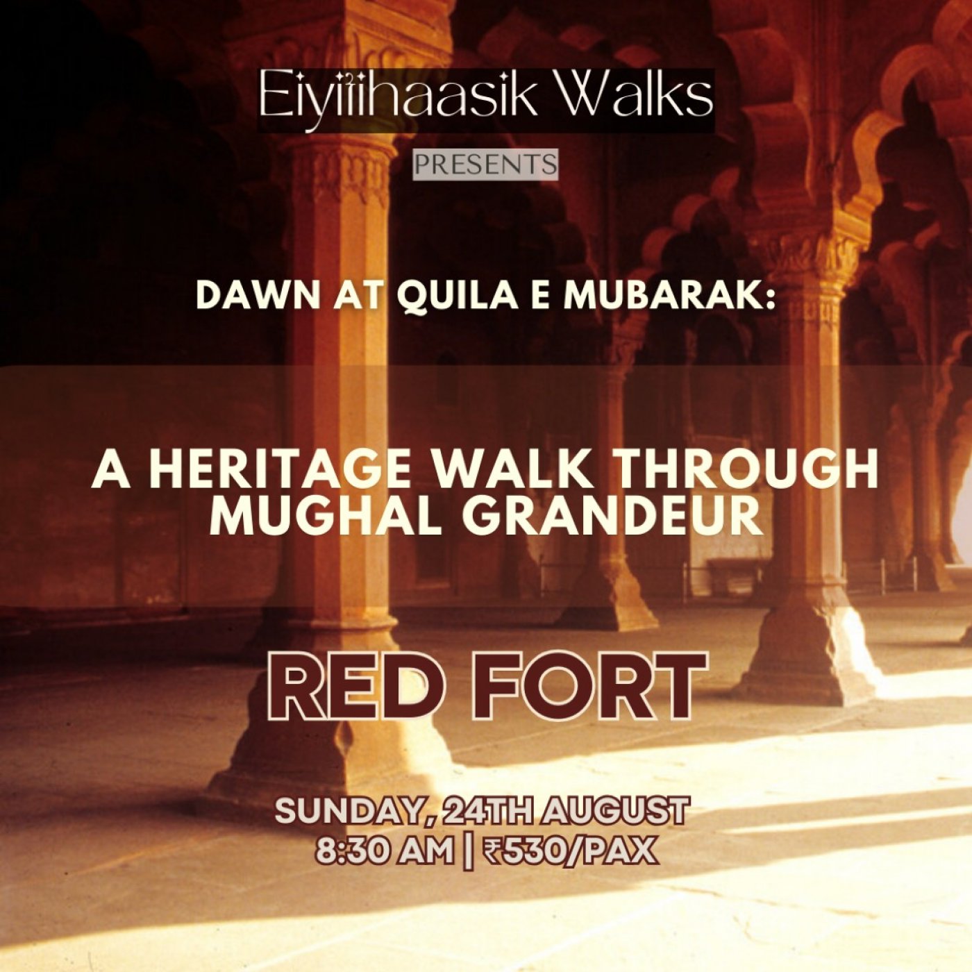 Dawn at Quila E Mubarak: A Heritage walk through Mughal Grandeur | Red Fort