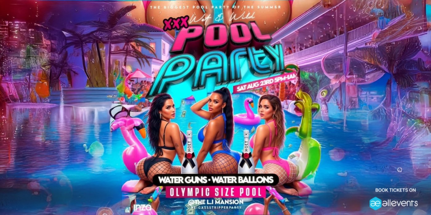 XxX WET & WILD POOL PARTY