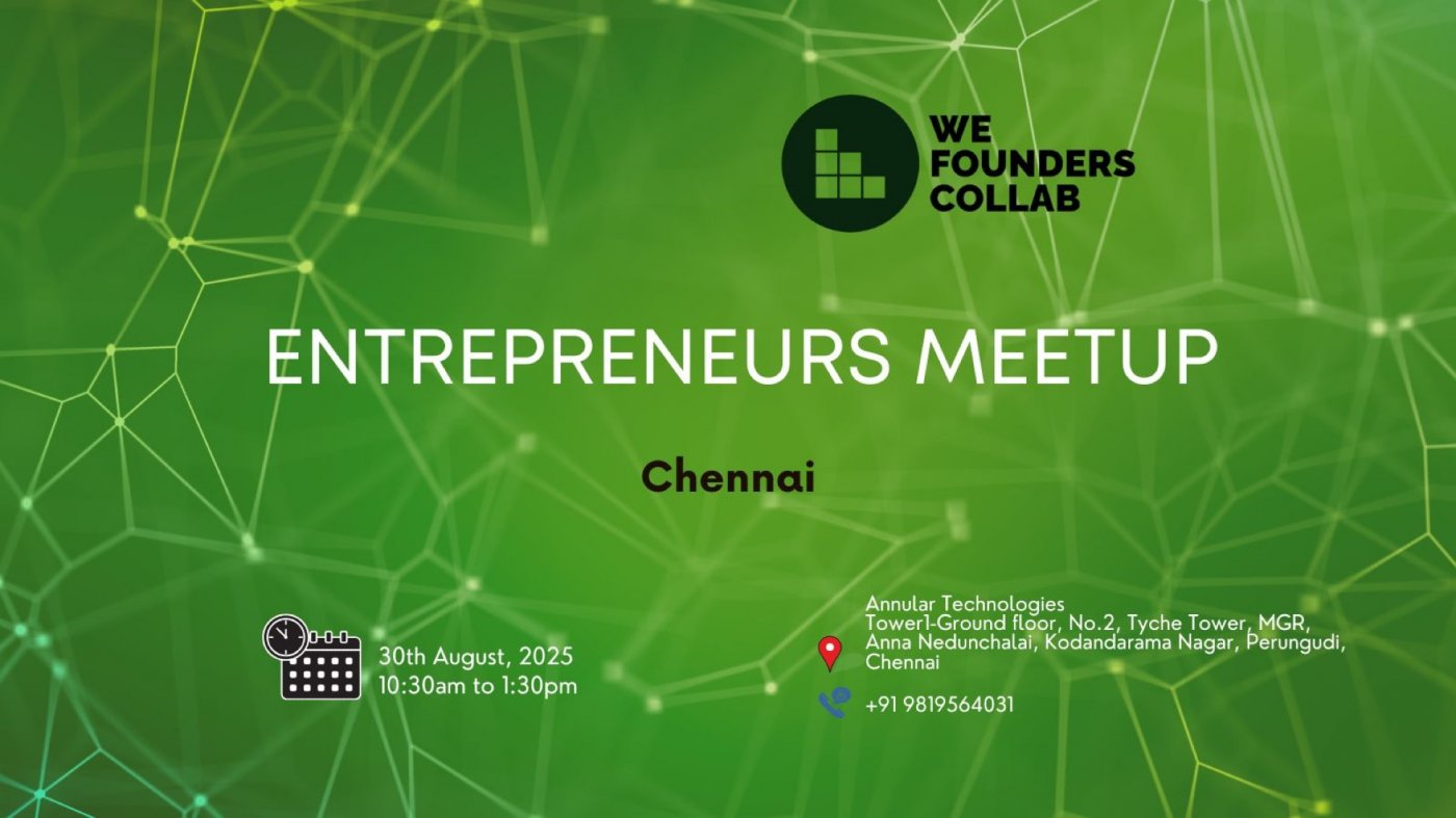 Entrepreneurs Meetup by We Founders Collab CHENNAI 2025