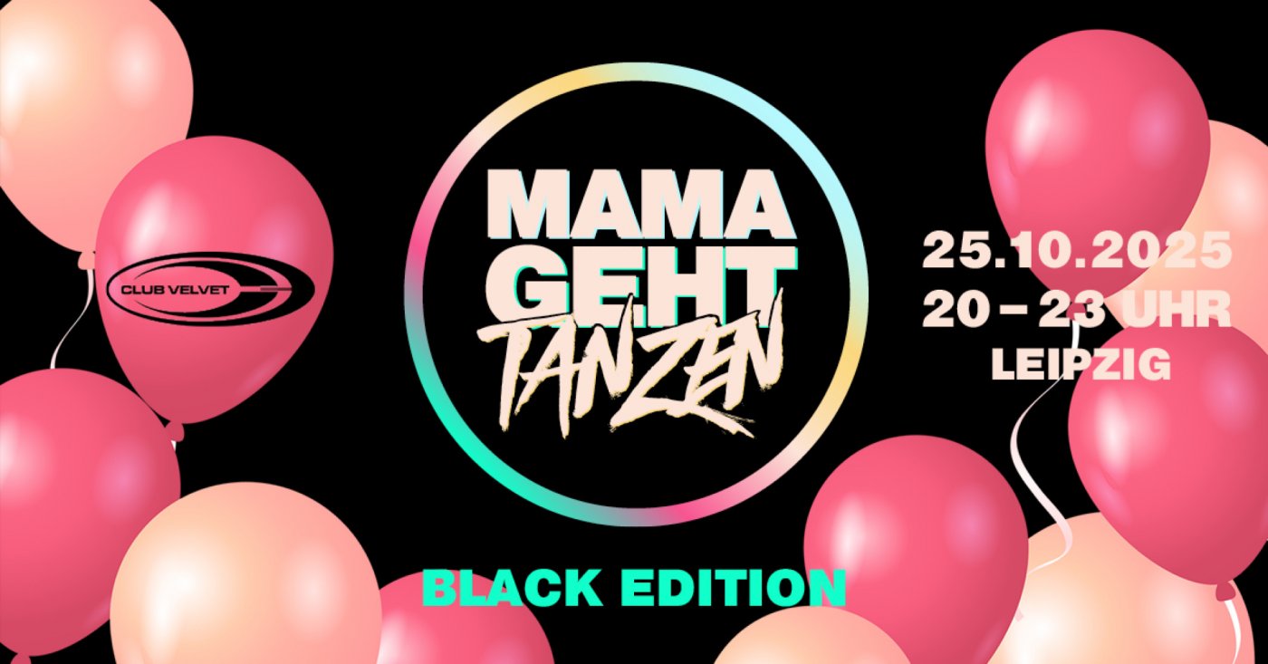 MAMAGEHTTANZEN 2 Years Special Leipzig @Club Velvet