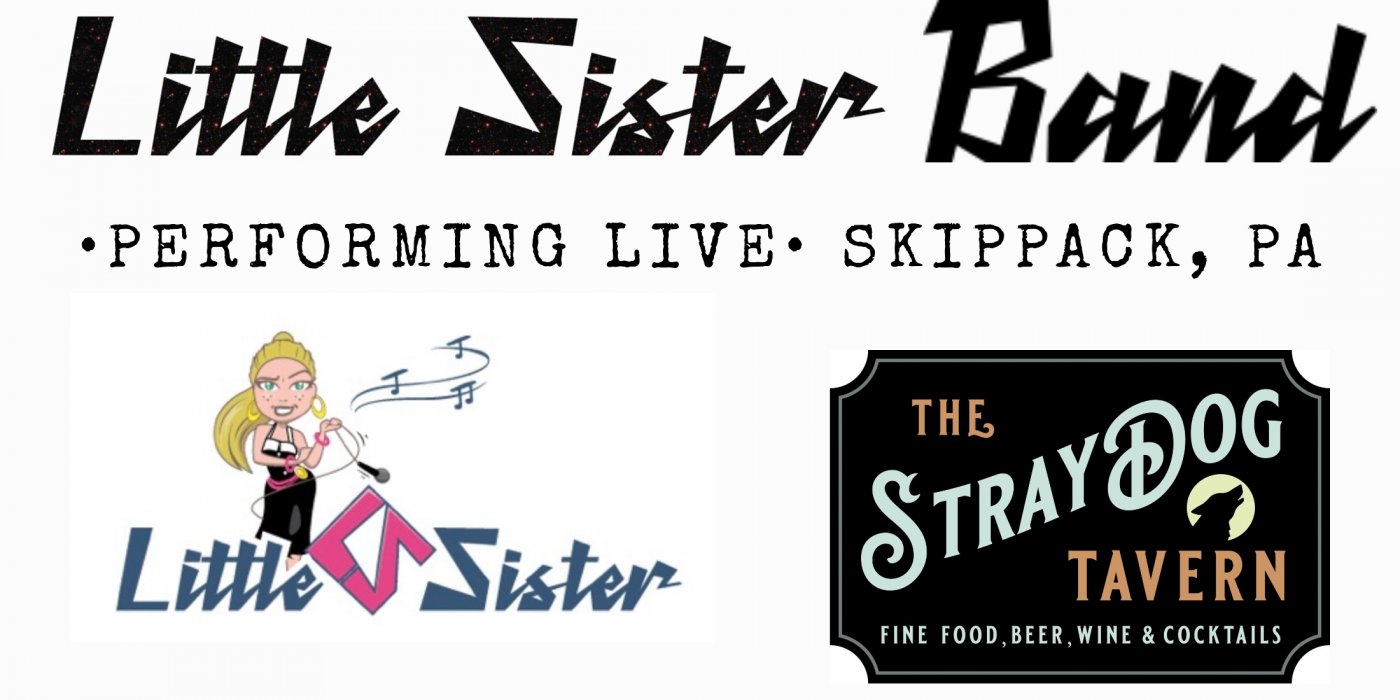 LITTLE SISTER BAND Debut at Stray Dog Tavern in Skippack, PA