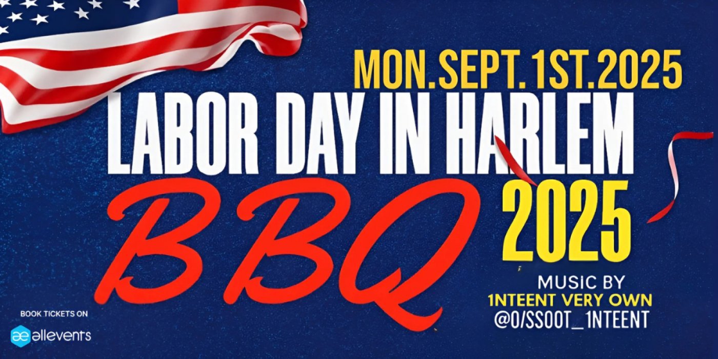 Labor Day In Harlem 2025 MEGA COOKOUT