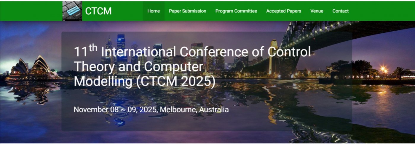 11th International Conference of Control Theory and Computer Modelling (CTCM 2025)