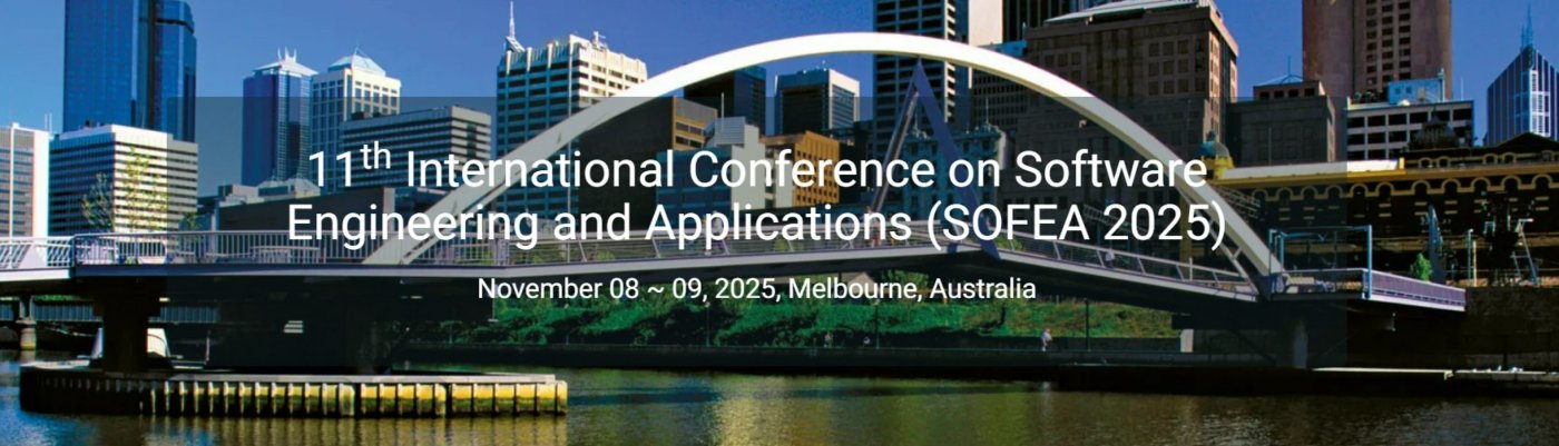 11th International Conference on Software Engineering and Applications (SOFEA 2025)