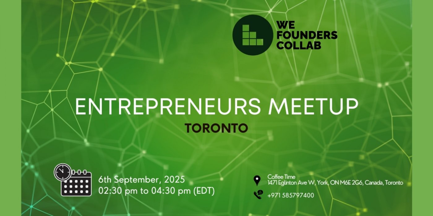 Entrepreneurs Meetup by We Founders Collab Toronto 2025
