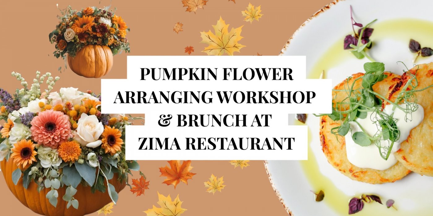 Pumpkin Flower Arranging Workshop & Brunch at ZIMA Restaurant