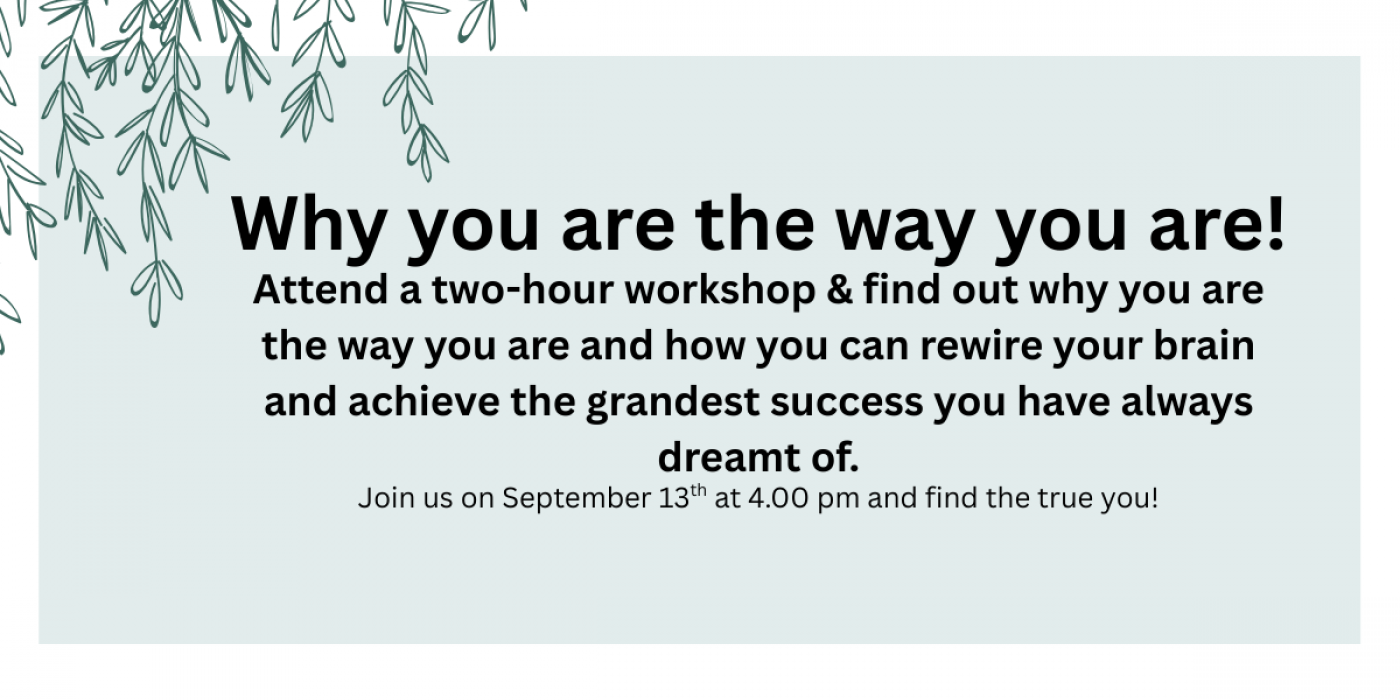 Why you are the way you are!