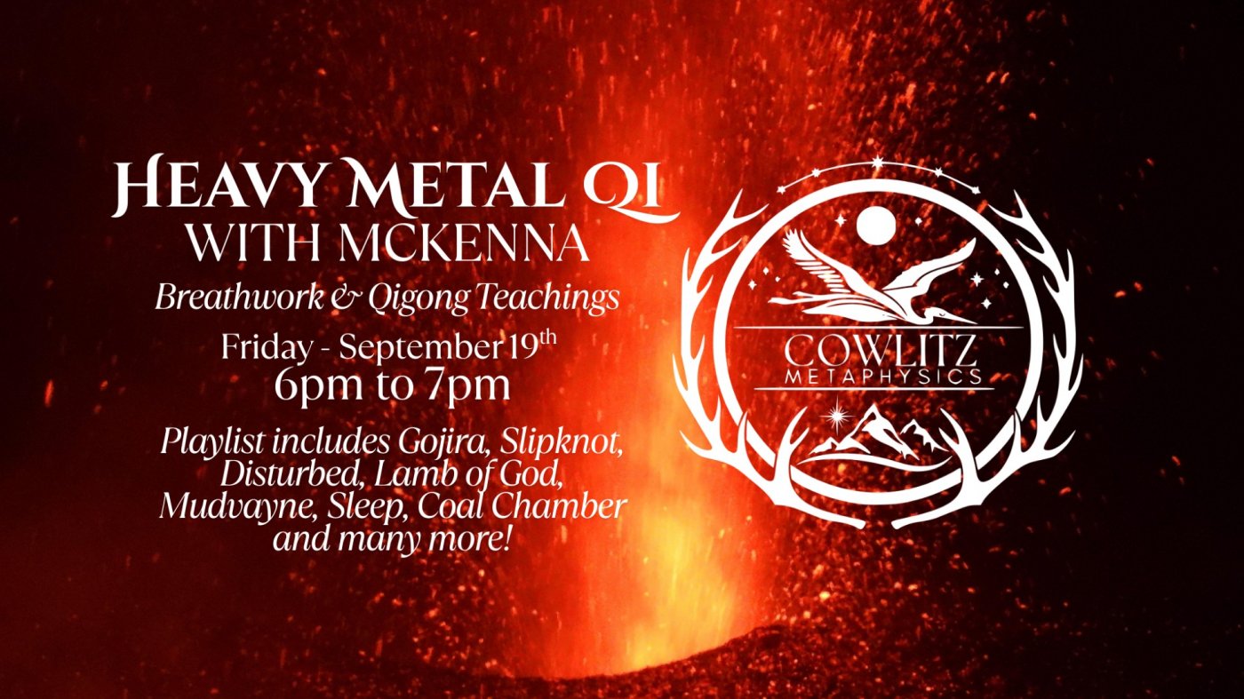Heavy Metal Qi with Mckenna