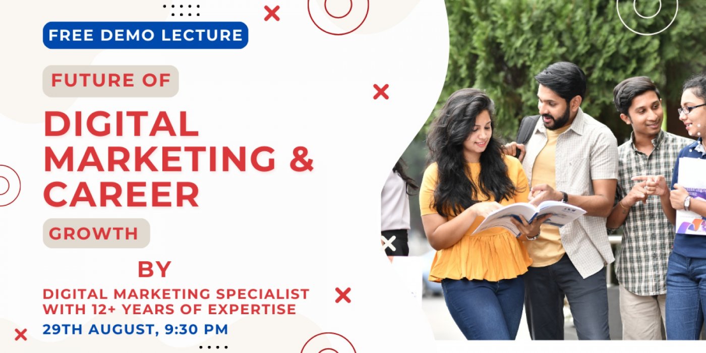 Free Demo Lecture: The Importance & Future of Digital Marketing