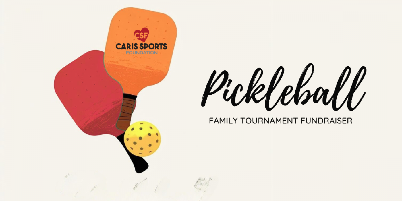 2025 Pickleball Family Tournament Fundraiser - Caris Sports Foundation