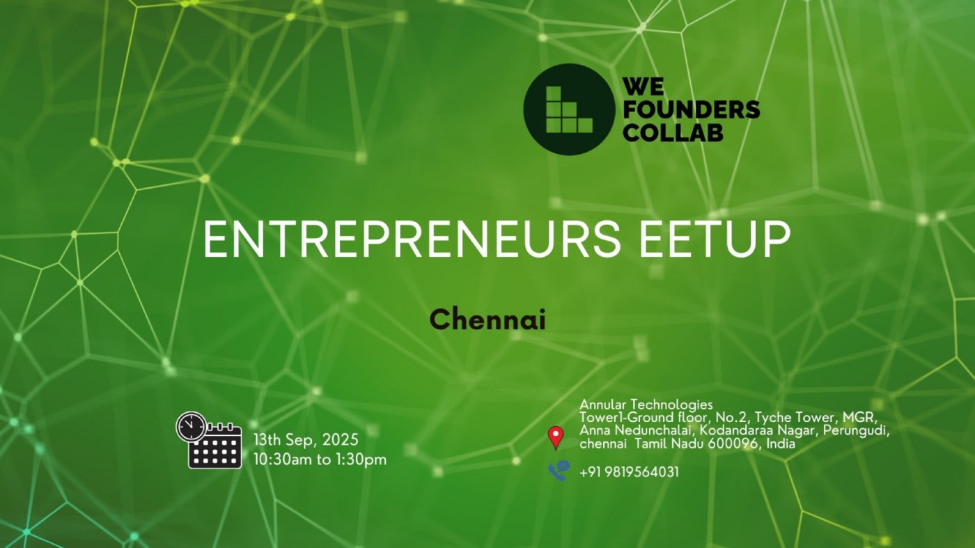 Entrepreneurs Meetup by We Founders Collab CHENNAI 2025