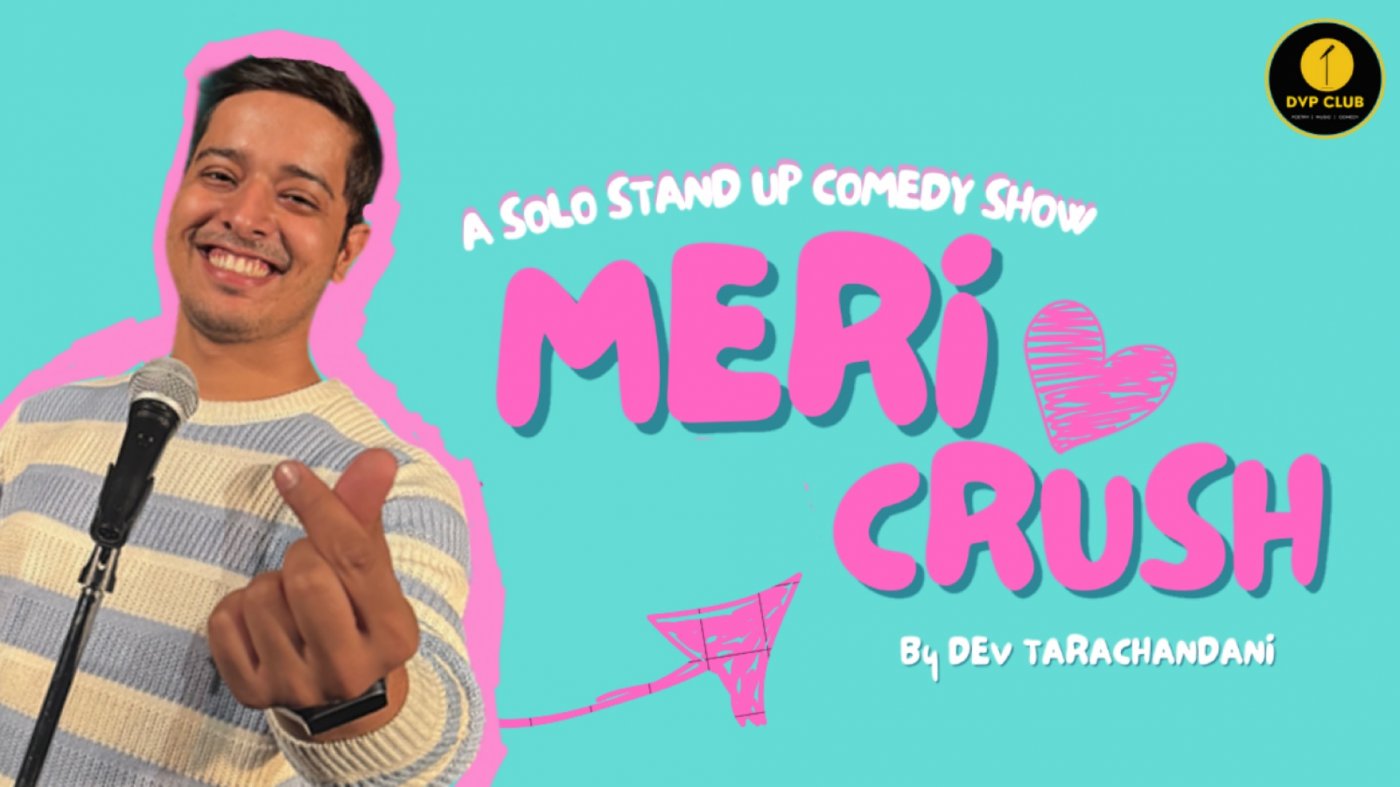 Meri Crush - A Musical Comedy Show. ft. Dev Tarachandani
