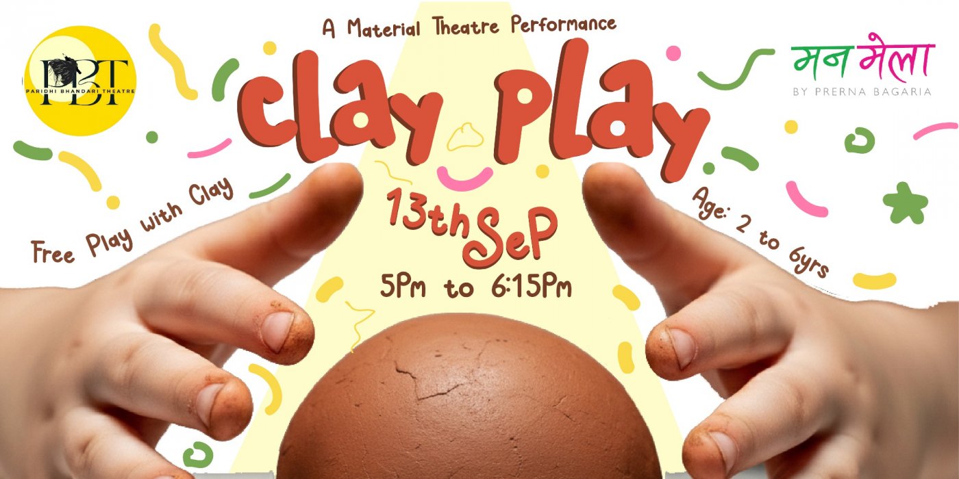 Clay Play - A Material Theatre Performance for 2 to 6yrs