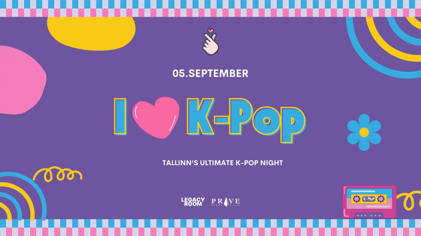 I \u2764\ufe0f K-Pop \u2013 Tallinn\u2019s Ultimate K-Pop Night \ud83c\uddf0\ud83c\uddf7\ud83d\udd25