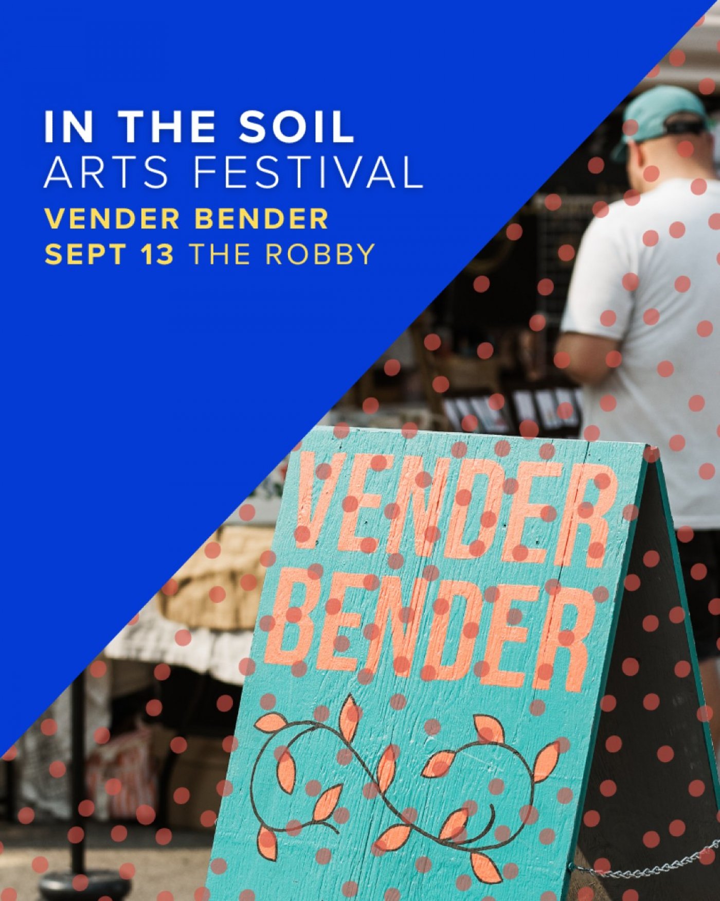 In The Soil Arts Festival Vender Bender