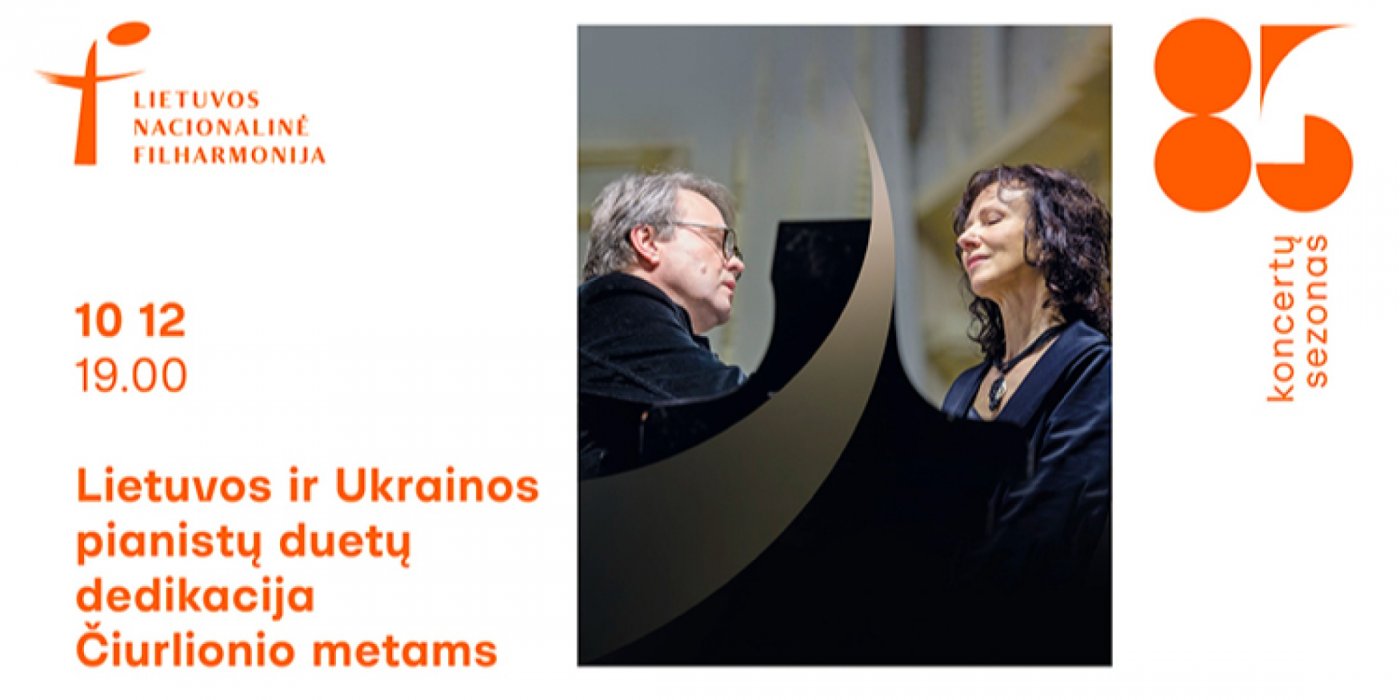Lietuvos ir Ukrainos pianist\u0173 duet\u0173 dedikacija \u010ciurlionio metams